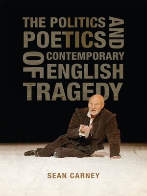 cover image of The Politics and Poetics of Contemporary English Tragedy